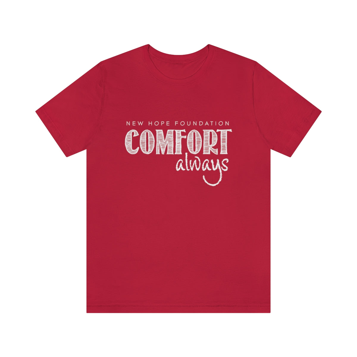 &quot;Comfort Always&quot; NHF Unisex Tee