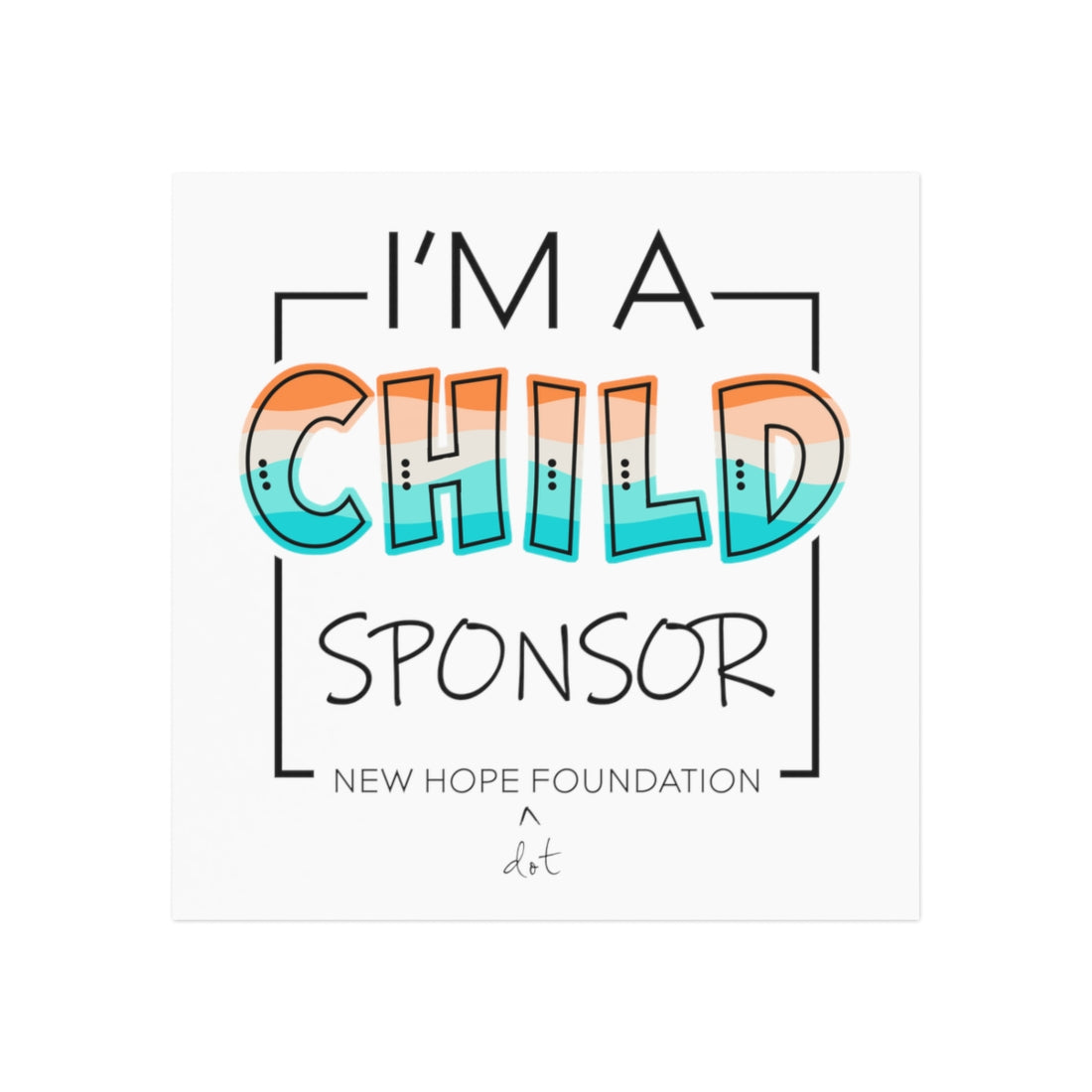 "I'm a Child Sponsor" NHF Square Magnet (White)