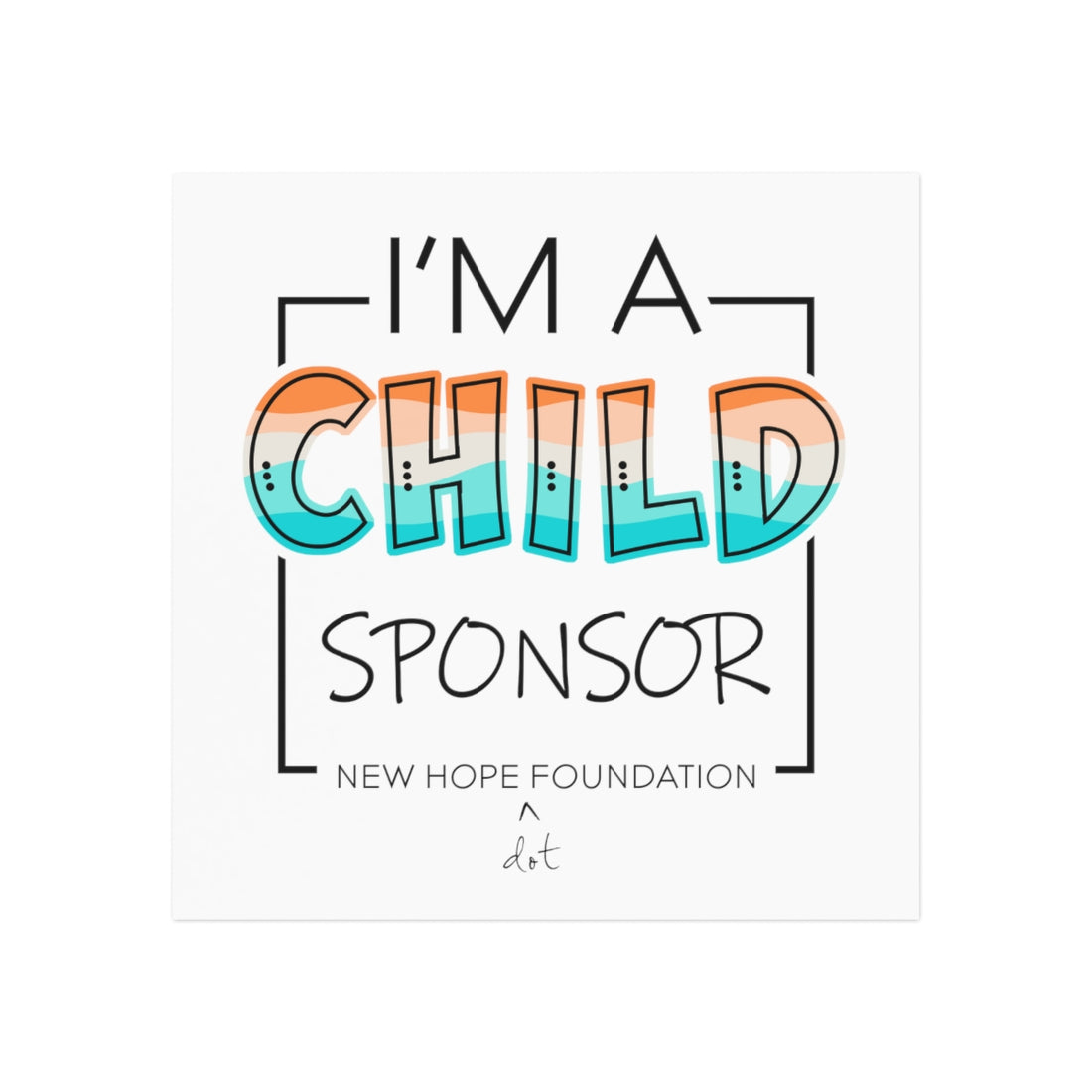 "I'm a Child Sponsor" NHF Square Magnet (White)